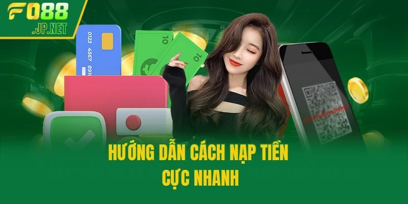 Hướng dẫn cách nạp tiền cực nhanh