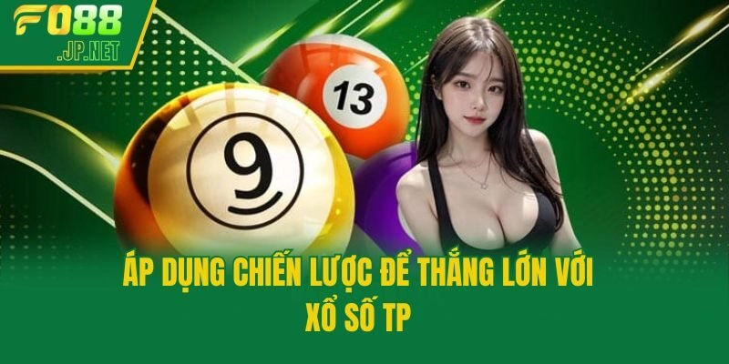 Áp dụng chiến lược để thắng lớn với xổ số TP