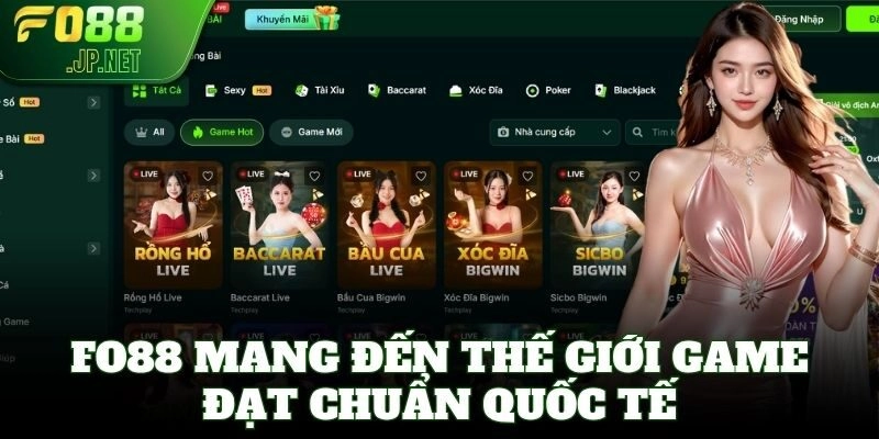 FO88 mang đến thế giới game đạt chuẩn quốc tế
